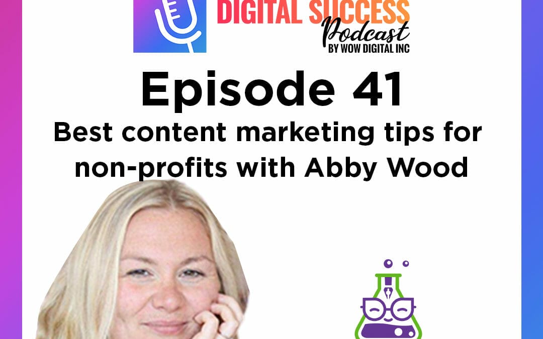 041 – Best content marketing tips for non-profits with Abby Wood