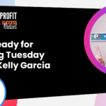 Get Ready For Giving Tuesday, With Kelly Garcia