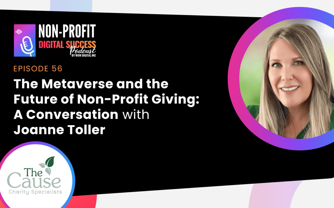 056 – The Metaverse and the Future of Non-Profit Giving: A Conversation with Joanne Toller