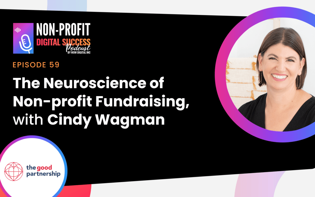 059 – The Neuroscience of Non-profit Fundraising, with Cindy Wagman