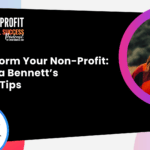 062 - Transform Your Non-Profit: Melissa Bennett’s Power Tips