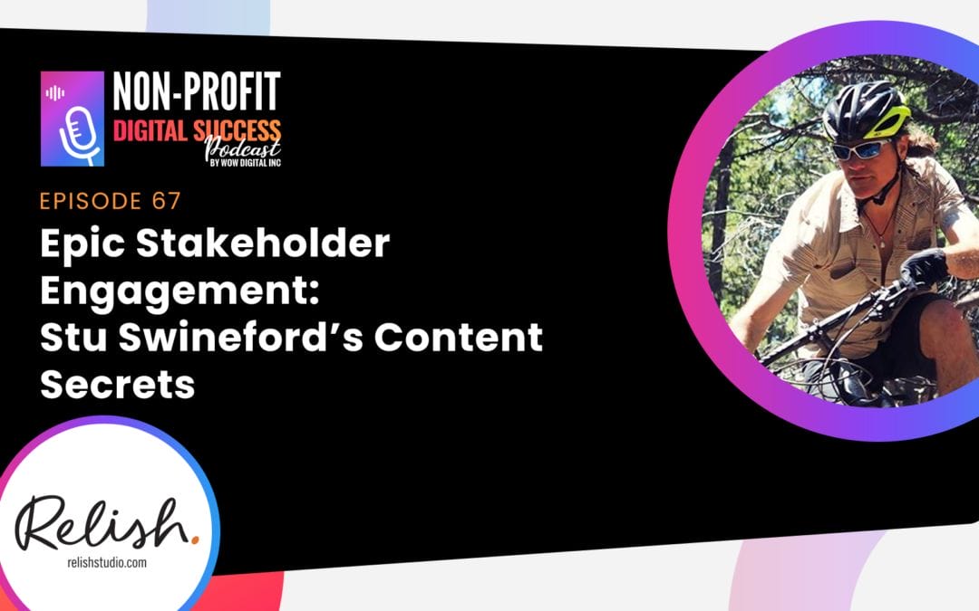 067 – Epic Stakeholder Engagement: Stu Swineford’s Content Secrets