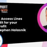 How To Access Lines Of Credit For Your Non-Profit With Stephen Halasnik