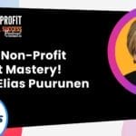 082 - 2024 Non-Profit Event Mastery! With Elias Puurunen