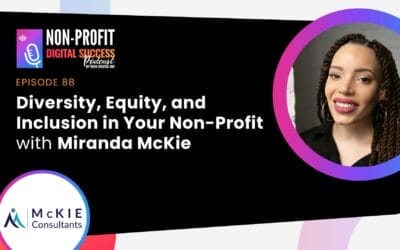 088 – Diversity, Equity, And Inclusion In Your Non-Profit With Miranda Mckie