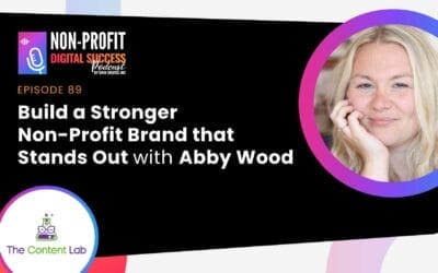 Cover Image Of Episode 089 - Build A Stronger Non-Profit Brand That Stands Out With Abby Wood