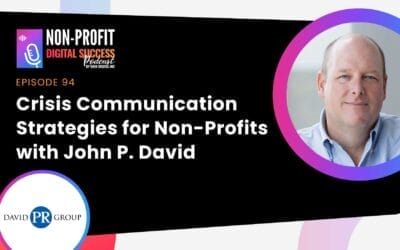 094 - Crisis Communication Strategies for Non-Profits with John P. David