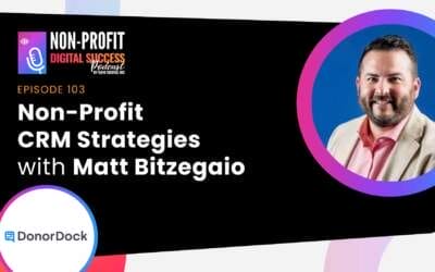 103 – Non-Profit CRM Strategies with Matt Bitzegaio